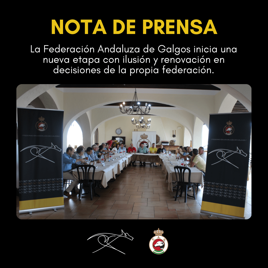 Nota de prensa: La Federación Andaluza de Galgos inicia una nueva etapa con ilusión y renovación en decisiones de la propia federación