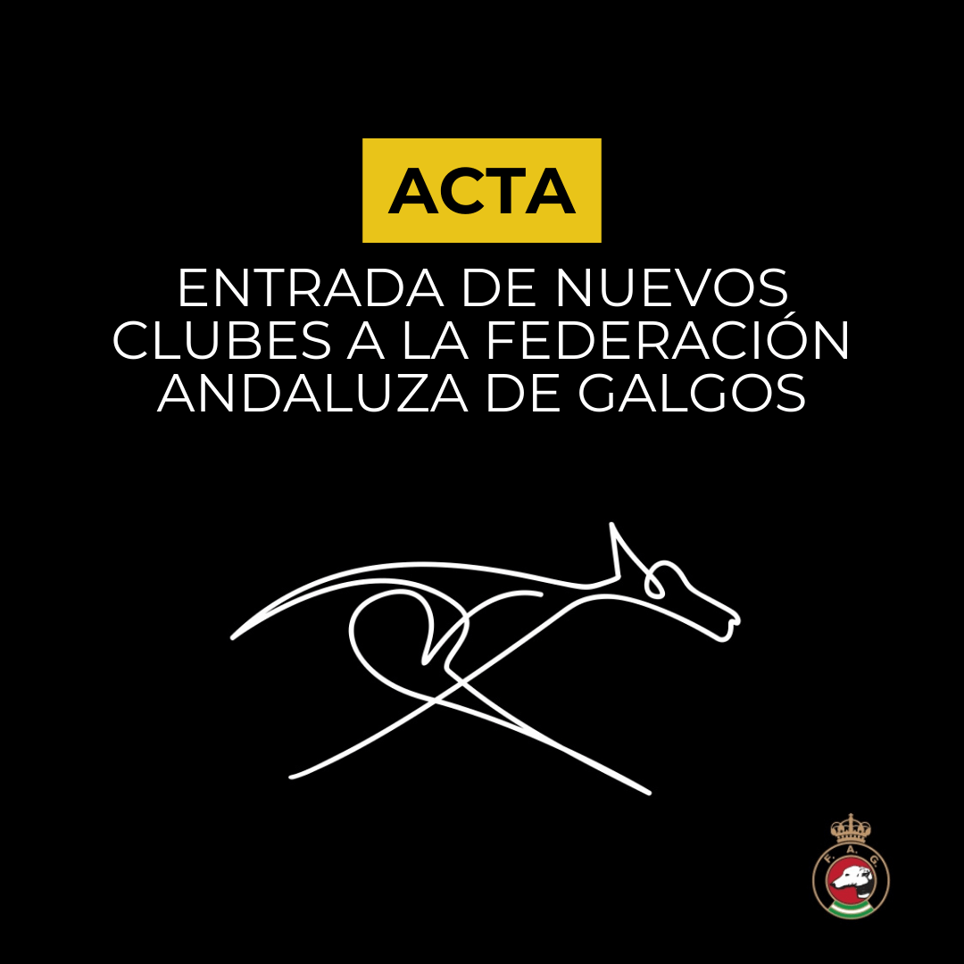 Acta de entrada de nuevos clubes a la Federación Andaluza de Galgos