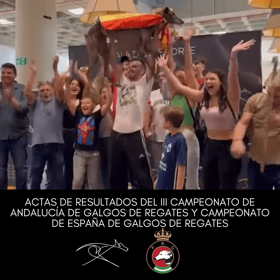 Actas de resultados del III Campeonato de Andalucía de Galgos de Regates y Campeonato de España de galgos de Regates.