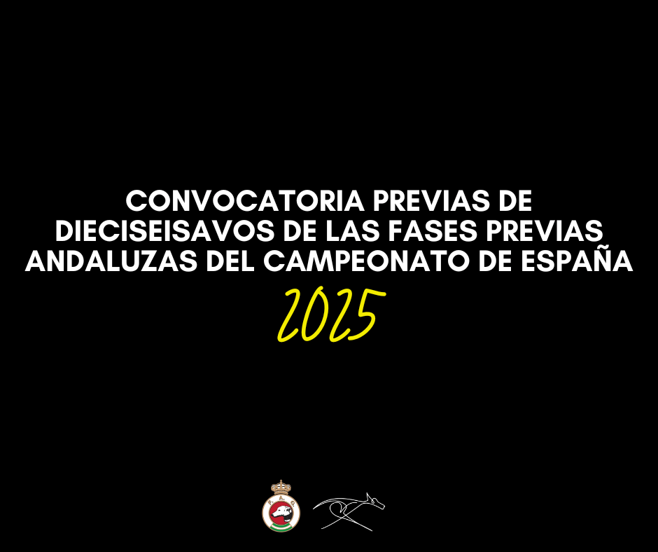 Convocatoria previas de dieciseisavos de las fases previas andaluzas del campeonato de España 2025